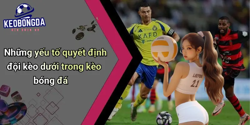 Kèo Dưới Là Gì