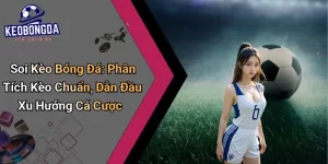 Soi Kèo Bóng Đá