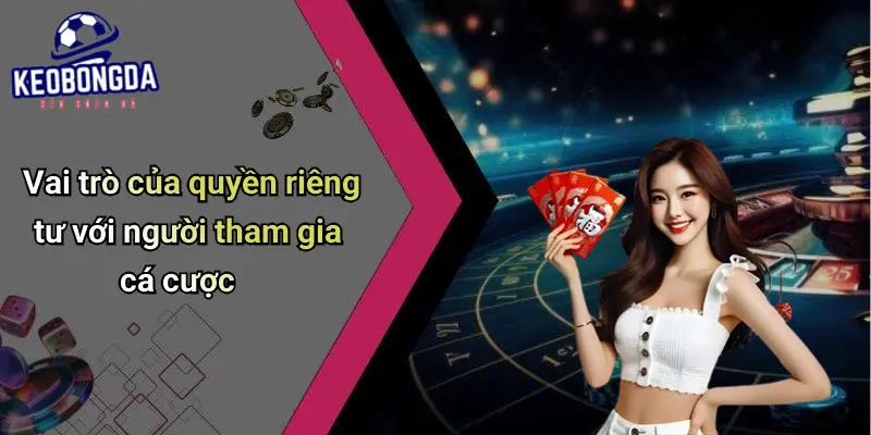 Quyền Riêng Tư: Bảo Mật Thông Tin Cá Cược Bóng Đá Trực Tuyến 1 Quyền Riêng Tư