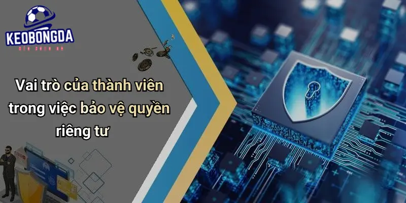 Quyền Riêng Tư: Bảo Mật Thông Tin Cá Cược Bóng Đá Trực Tuyến 4 Quyền Riêng Tư