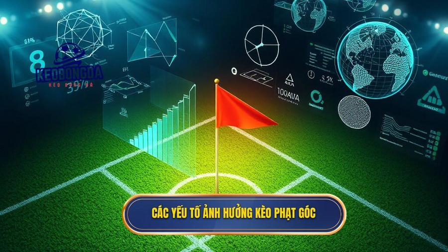 Phân tích đa chiều: Những yếu tố tác động đến kèo phạt góc